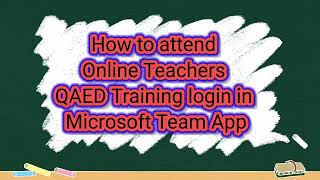 How to attend Online Teachers QAED Training login in Microsoft Team App screenshot 3