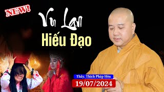 ảnh Vu Lan Hiếu Đạo - Thầy Thích Pháp Hòa (19/08/2024)