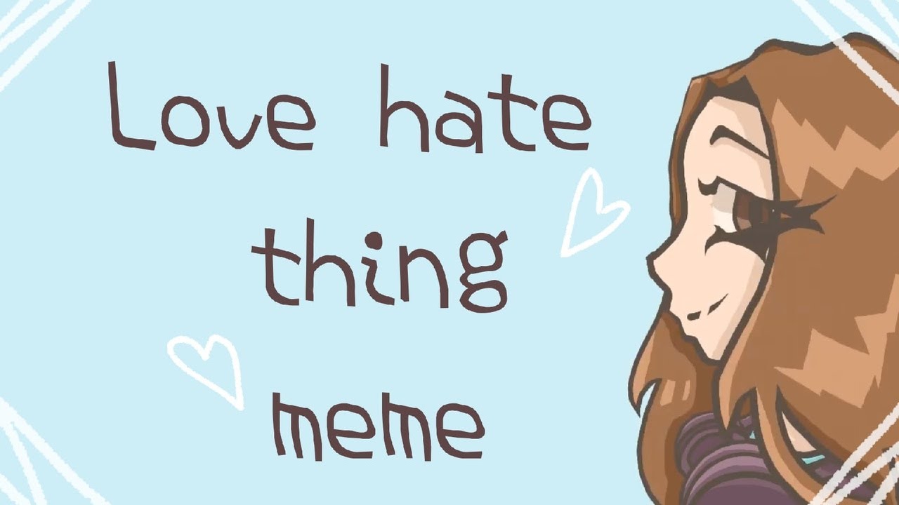 Love hate thing/animation meme[gift]/Flipaclip/ - YouTube
