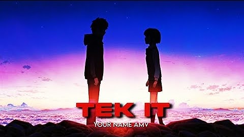 「Tek It」- Your Name - Typography Style 「Amv/Edit」