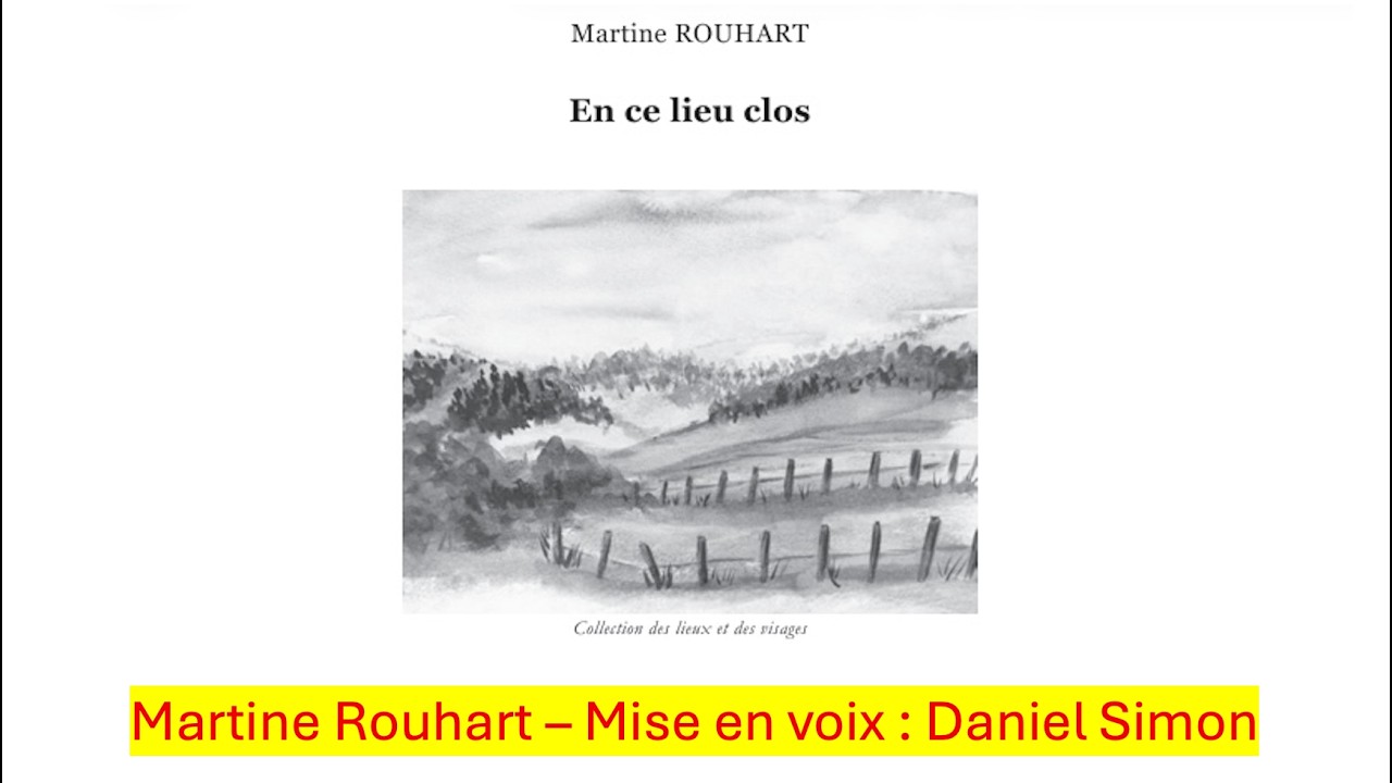 Martine Rouhart - En ce lieu clos (Toi Edition) - Mise en voix Daniel Simon