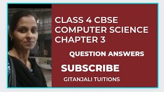 CLASS 4 CBSE COMPUTER  SCIENCE Chapter 3 QUESTION  ANSWERS  @GitanjaliTuitions