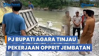 Pj Bupati Aceh Tenggara Tinjau Pekerjaan Opprit Jembatan Mbarung