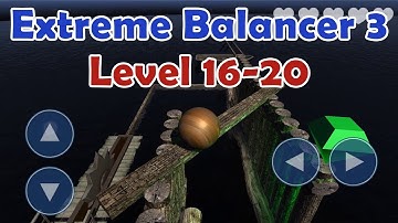 Extreme Balancer 3 Level 16-20 walkthrough