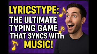 Lyricstype: The Ultimate Typing Game That Syncs With Music! | Learn & Play to Hit the Right Keys!