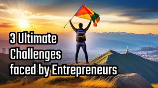 Tackling the 3 Ultimate Challenges that Entrepreneurs face from the lens of Saahil Mehta