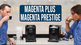 Compare Gaggia Magenta Plus and Magenta Prestige Super Automatic Espresso Machines
