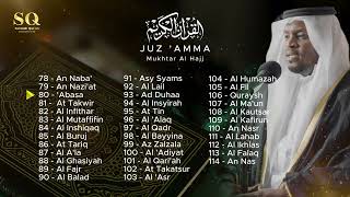 Juz 30 (Juz Amma) Al Quran - Qari Mukhtar Al Hajj