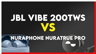 JBL Vibe 200TWS vs Nuraphone Nuratrue Pro Comparison