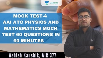 MOCK TEST-4 | PHYSICS | MATHEMATICS  | ATC AAI | PSU | Ashish Kaushik, AIR 377