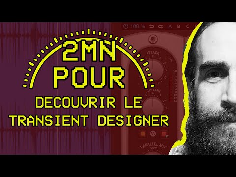 2 MIN POUR... découvrir le Transient Designer