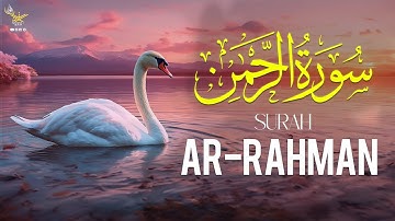 Surah RAHMAN (The Beneficent) سورة الرحمن Spellbinding QURAN with Translation | Mishkatul Quran