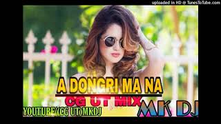 A DONGRI MA RE (CG UT MIX2020)/MK DJ/MP3.IN