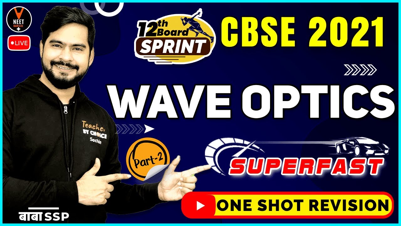Wave Optics Class 12 One Shot #2 | Physics Class 12 Board Exam 2023 Preparation | Sachin Sir