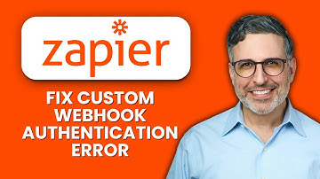 How to Fix Zapier Custom Webhook Authentication Error ⚡ Troubleshoot & Secure Data Flow