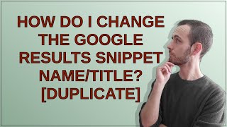 How do I change the google results snippet name/title?