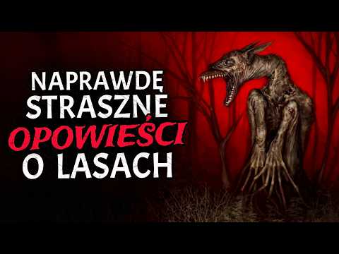 Naprawdę Straszne Opowieści o Lasach, do słuchania kiedy próbujesz zasnąć i uciszyć głosy w ścianach