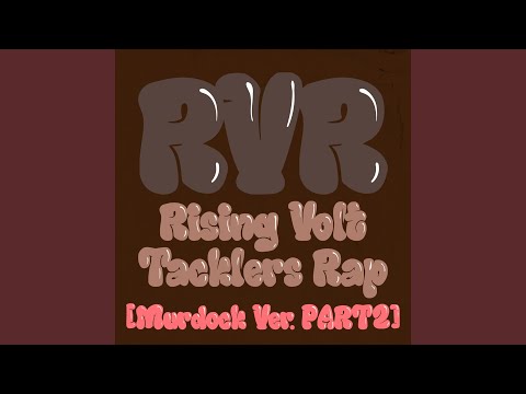 RVR Rising Volt Tacklers Rap Murdock Version Pt 2