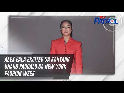 Alex Eala excited sa kanyang unang pagdalo sa New York Fashion Week | TV Patrol