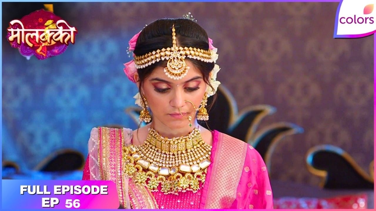 Molkki | Full Episode Ep. 56 | Priyanshi's wedding in jeopardy? | Colors TV