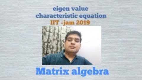 || IIT JAM 2019 || questions eigen value eigen vector