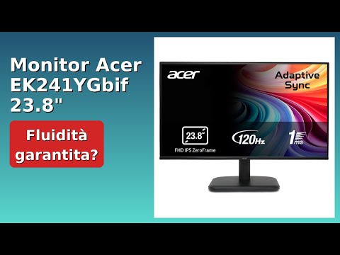 RECENSIONE (2025) : Monitor Acer EK241YGbif 23.8". DETTAGLI ESSENZIALI