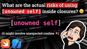 When is it RISKY to use [unowned self] inside a closure? 🤨