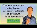 21 apport insuffisant en potassium  stress comment assurer naturellement vos besoins en potassium