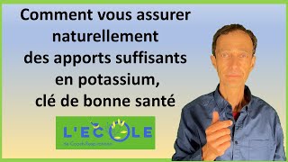 21. Apport insuffisant en potassium = stress. Comment assurer naturellement vos besoins en potassium