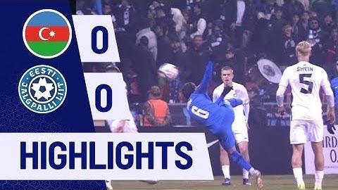 Azerbaijan Vs Estonia 0-0  EXTENDED HIGHLIGHTS  UEFA Nations League