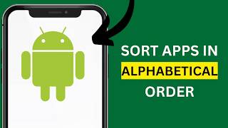 How To Alphabetize Apps On Android!