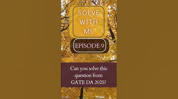This Gate DA 2025 question looks tough but... | Episode 9| Solve With Me  #gate2025 #gateda #dsa #AI