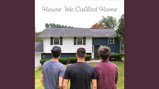 House We Called Home
