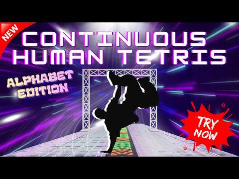 CONTINUOUS HUMAN TETRIS: Alphabet Edition (Part 2: N–Z) ⚡️