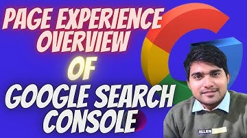 Page Experience Google Search Console | Page Experience Overview | Google Search Console Tutorials