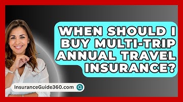 When Should I Buy Multi-trip Annual Travel Insurance? -  InsuranceGuide360.com