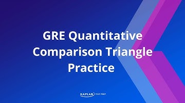 GRE Math: Quantitative Comparison Triangle Practice | Kaplan Test Prep