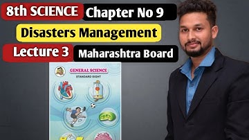 8th Science | Chapter 9 | Disaster management | Lecture 3| Maharashtra Board |