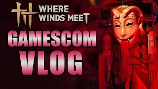 I WENT TO WHERE WINDS MEET AT GAMESCOM - VLOG!