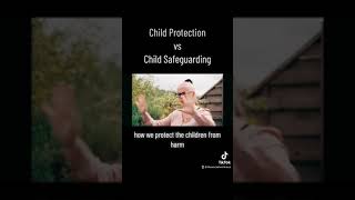Child protection vs Child safeguarding