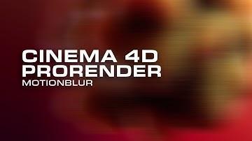 Cinema 4D, ProRender - MotionBlur