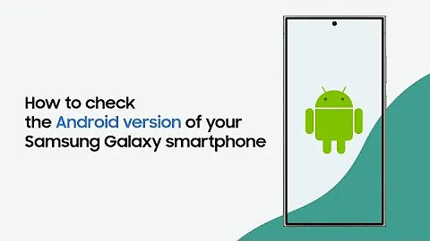 How to check the Android version of your Samsung Galaxy smartphone