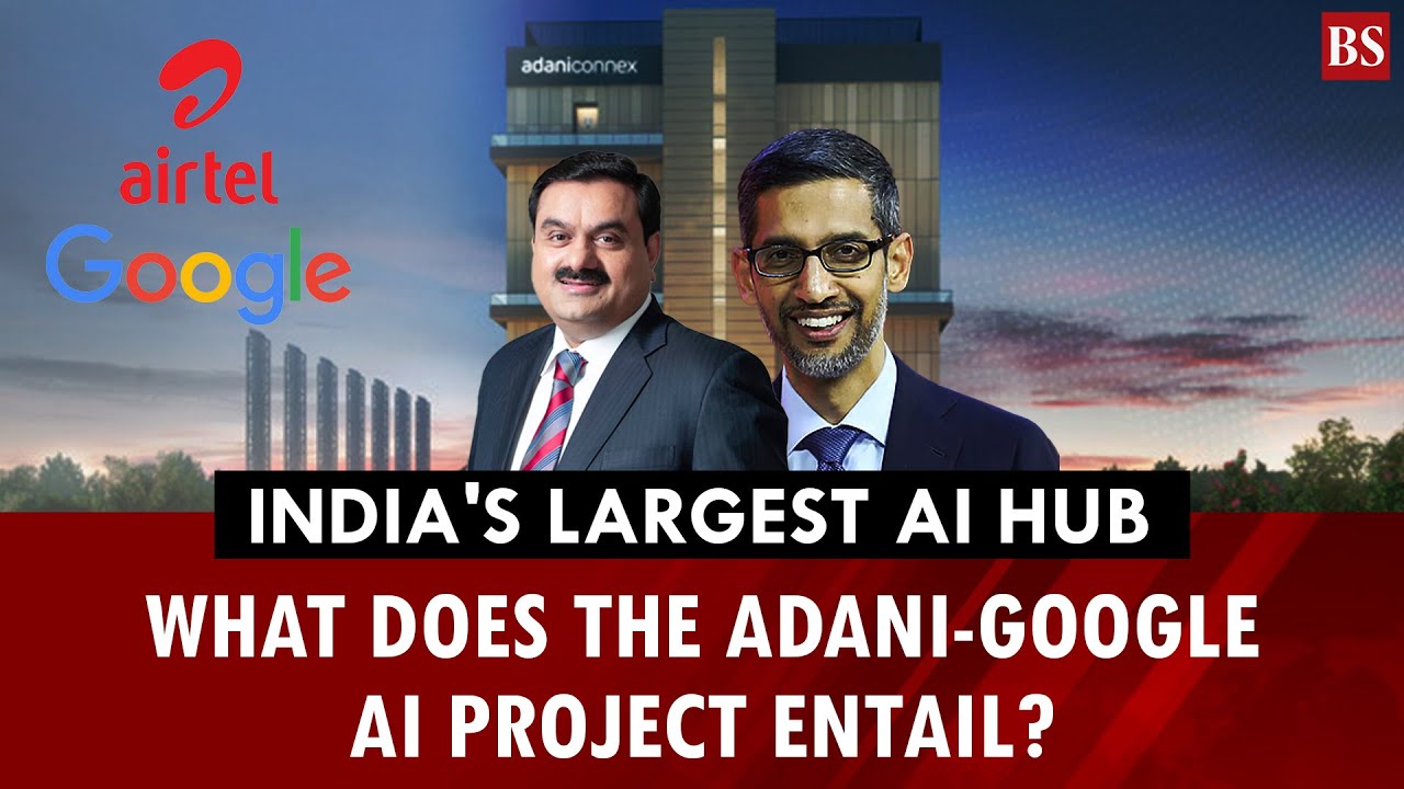 Adani teams up with Google to build India’s largest AI hub: What does ...
