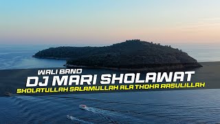 DJ Mari Sholawat - Wali Band Remix Slow Bass