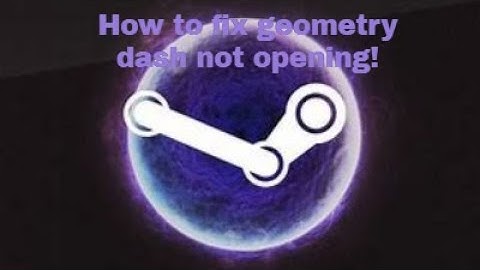 How to fix geometry dash not opening!