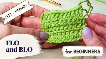 Left-Handed FLO and BLO: Crochet Front Loop and Back Loop Only Stitches