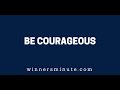 Be Courageous | The Winner's Minute With Mac Hammond