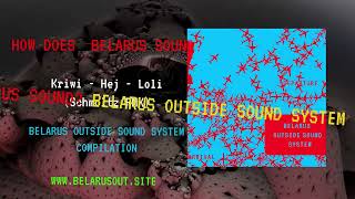 Kriwi - Hej - Loli (Schmoltz RMX) | Belarus Outside Sound System - compilation 2024 (mood-video)