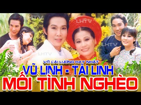 Video Cải Lương Thời Hoàng Kim: Mối Tình Nghèo - Vũ Linh Tài... - youtube