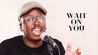 Wait on You - Free 2 Wrshp ft Msizi James